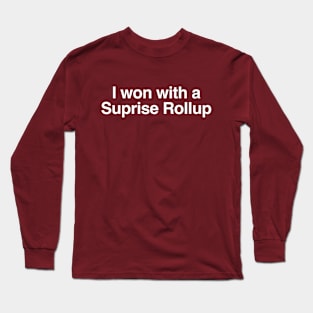 I won with a Surprise Rollup Long Sleeve T-Shirt